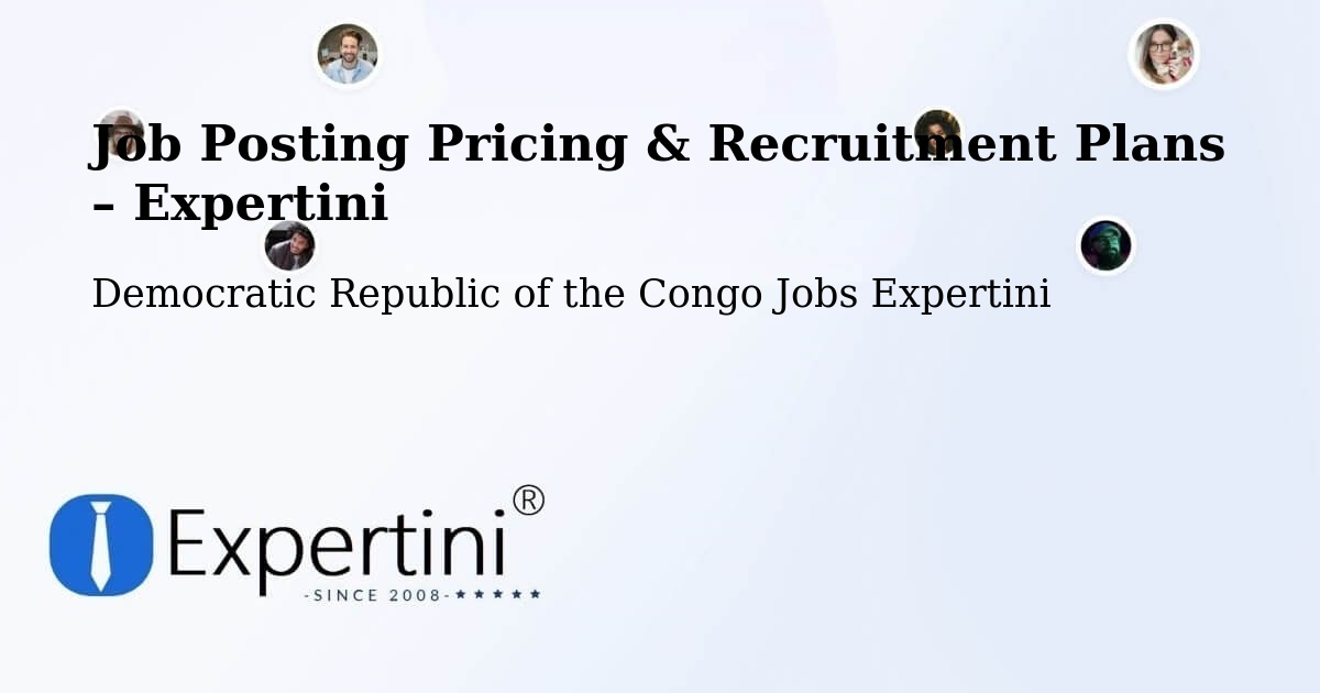 Job Posting Pricing & Recruitment Plans – Kongolo - Kongolo, Democratic Republic of the Congo Jobs Expertini