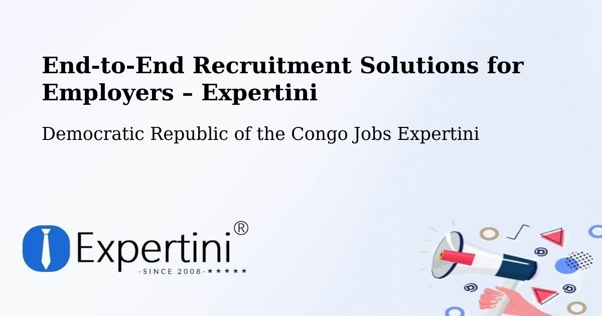 Recruitment Solutions for Employers – Kongolo - Kongolo, Democratic Republic of the Congo Jobs Expertini