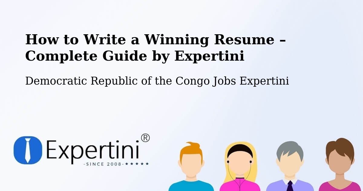 Resume Writing Guide for Job Seekers – Kongolo - Kongolo, Democratic Republic of the Congo Jobs Expertini