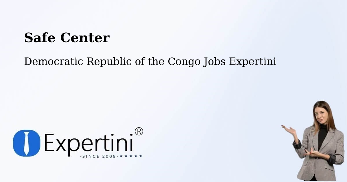 Safety Center – Kongolo - Democratic Republic of the Congo Jobs Expertini