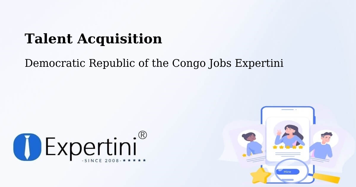Post Jobs & Find Candidates in Kongolo – Talent Acquisition Solutions - Democratic Republic of the Congo Jobs Expertini